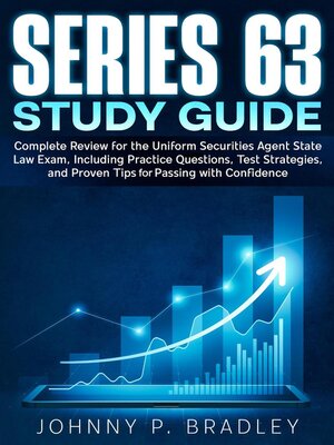 cover image of Series 63 Study Guide Complete Review for the Uniform Securities Agent State Law Exam, Including Practice Questions, Test Strategies, and Proven Tips for Passing with Confidence